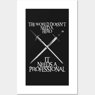 The world doesn't need a hero - It needs a professional - Swords - Fantasy Posters and Art